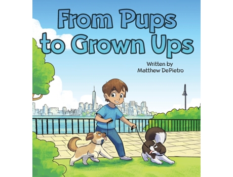 Livro From Pups to Grown Ups de Matthew DePietro (Inglês)