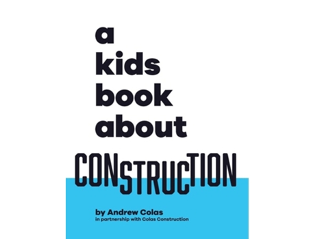 Livro A Kids Book About Construction de Andrew Colas (Inglês - Capa Dura)