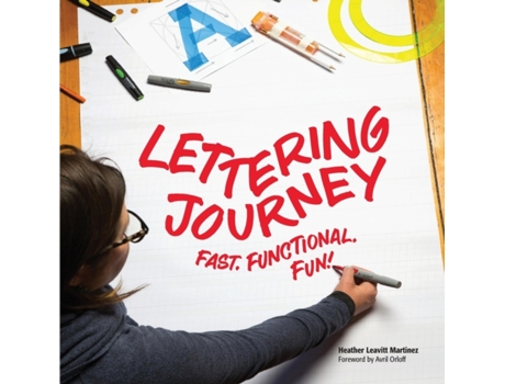 Livro Lettering Journey: Fast. Functional. Fun! Heather Leavitt Martinez (Inglês)