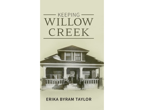 Livro Keeping Willow Creek De Erika Taylor (inglês - Capa Dura)