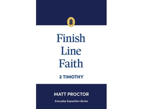 Livro Finish Line Faith 2 Timothy de Matt Proctor (Inglês)