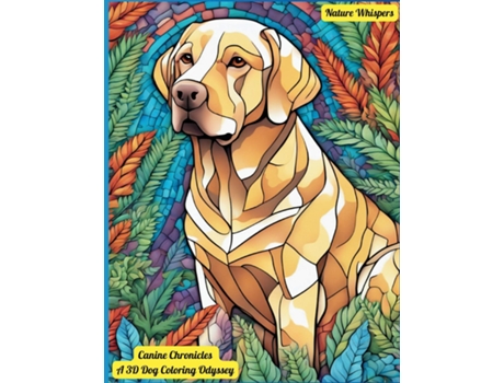 Livro Canine Chronicles A 3D Dog Coloring Odyssey de Nature Whispers (Inglês)