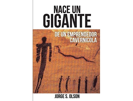 Livro Nace Un Gigante de Un Emprendedor Cavernícola Spanish Edition de Jorge Olson (Espanhol)