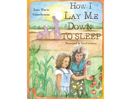 Livro How I Lay Me Down To Sleep De Joan Marie Gauscheman (inglês)