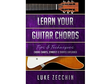 Livro Learn Your Guitar Chords Chord Charts Symbols Shapes Explained Book Online Bonus Material de Luke Zecchin (Inglês)