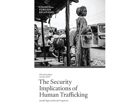 Livro The Security Implications Of Human Trafficking De Jamille Bigio E Rachel Vogelstein (inglês)