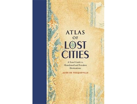 Livro atlas of lost cities de aude de tocqueville (inglês)