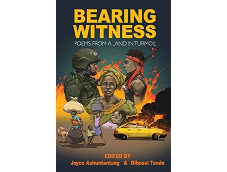 Livro Bearing Witness Poems from a Land in Turmoil de Joyce Ashuntantang (Inglês)