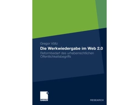 Livro Die Werkwiedergabe im Web 20 Reformbedarf des urheberrechtlichen Öffentlichkeitsbegriffs German Edition de Gregor Völtz (Alemão)