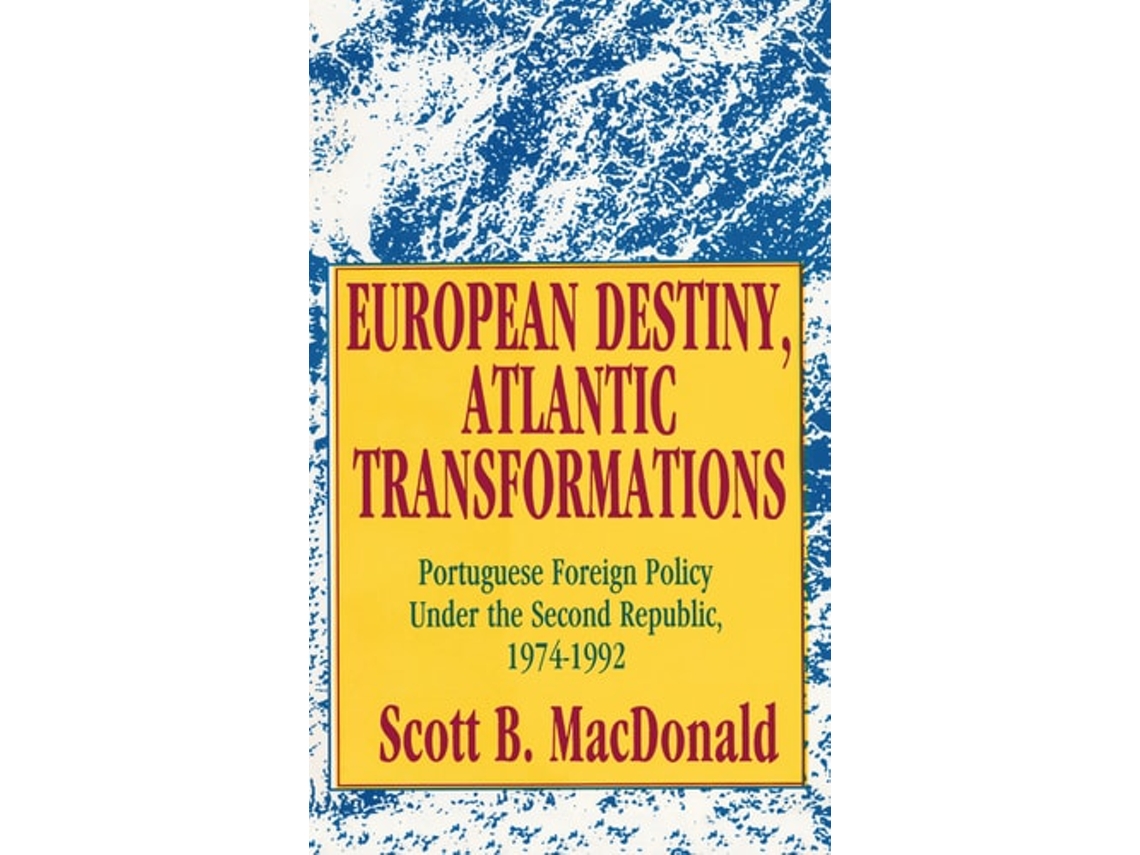 Livro European Destiny, Atlantic Transformations de Scott B MacDonald (Inglês)