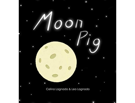 Livro Moon Pig de Celina Lagnado Leo Lagnado (Inglês)