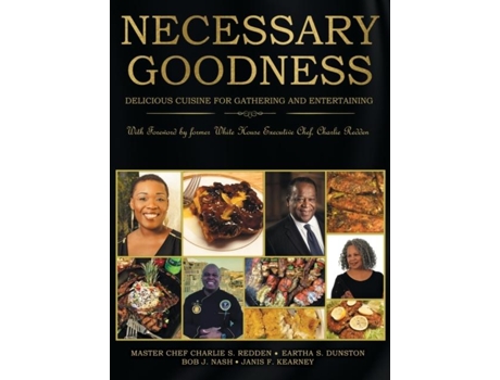 Livro Necessary Goodness Delicious Cuisine For Gathering And Entertaining De Dunston, Eartha Et Al. (inglês)