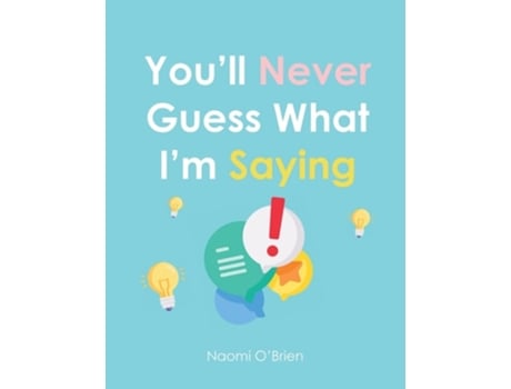 Livro Youll Never Guess What Im Saying de Naomi O'Brien (Inglês)