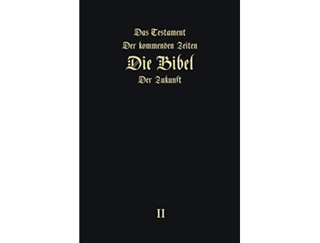 Livro Das Testament Der Kommenden Zeiten - Die Bibel Der Zukunft - Teil 2 De Igor Arepjev (alemão - Capa Dura)