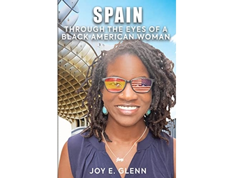 Livro Spain Through the Eyes of a Black American Woman de Joy E Glenn (Inglês)