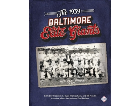 Livro The 1939 Baltimore Elite Giants de Frederick C Bush, Margaret M Gripshover et al. (Inglês)