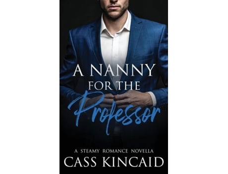 Livro A Nanny for the Professor de Cass Kincaid (Inglês)
