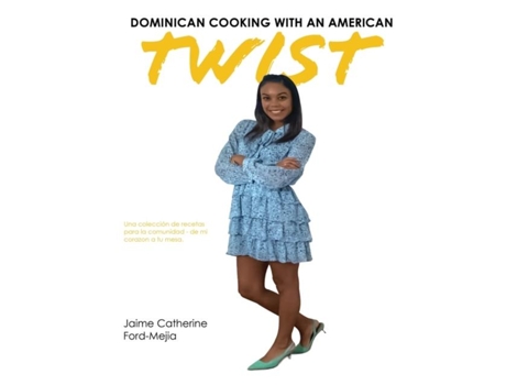 Livro Dominican Cooking With An American Twist De Jaime Ford-mejia (inglês)