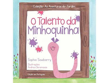 Livro O Talento da Minhoquinha Portuguese Edition de Sophie Sowberry (Português)