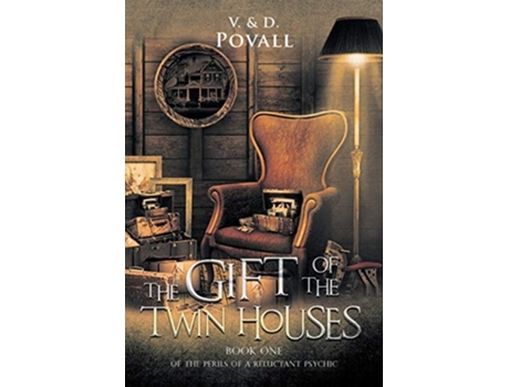Livro The Gift Of The Twin Houses Book One Of The Perils Of A Reluctant Psychic De V & D Povall (inglês)