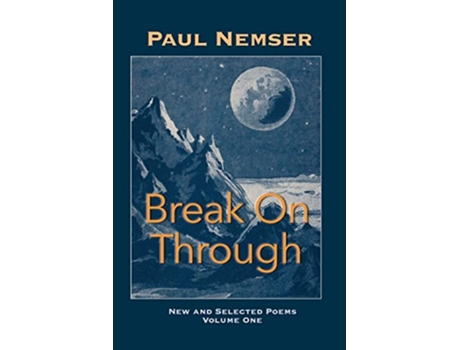 Livro Break on Through New Selected Poems Volume 1 de Paul Nemser (Inglês)