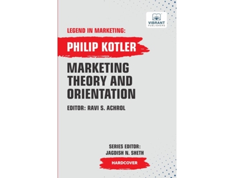 Livro Marketing Theory And Orientation de Philip Kotler e Vibrant Publishers (Inglês - Capa Dura)