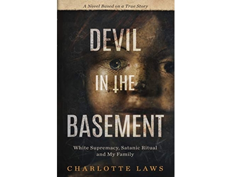 Livro Devil in the Basement White Supremacy Satanic Ritual and My Family de Charlotte Laws (Inglês)