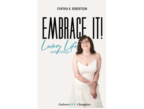 Livro Embrace It Loving Life with Vitiligo de Cynthia Robertson (Inglês)