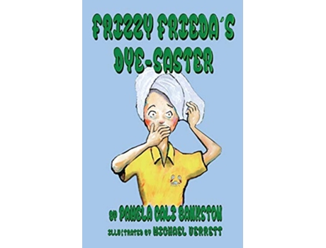 Livro Frizzy Friedas DyeSaster Second Book in the Frizzy Frieda Series de Pamela Cali Bankston (Inglês)
