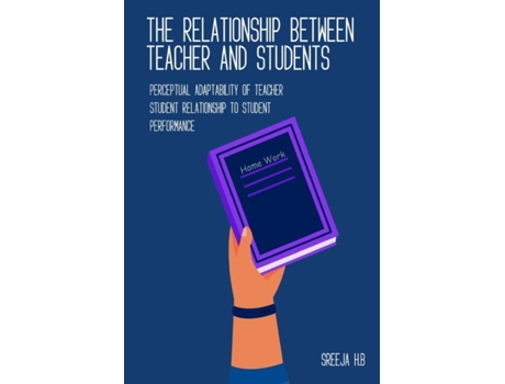 Livro Perceptual Adaptability Of Teacher Student Relationship To Student Performance De Sreeja Hb (inglês)