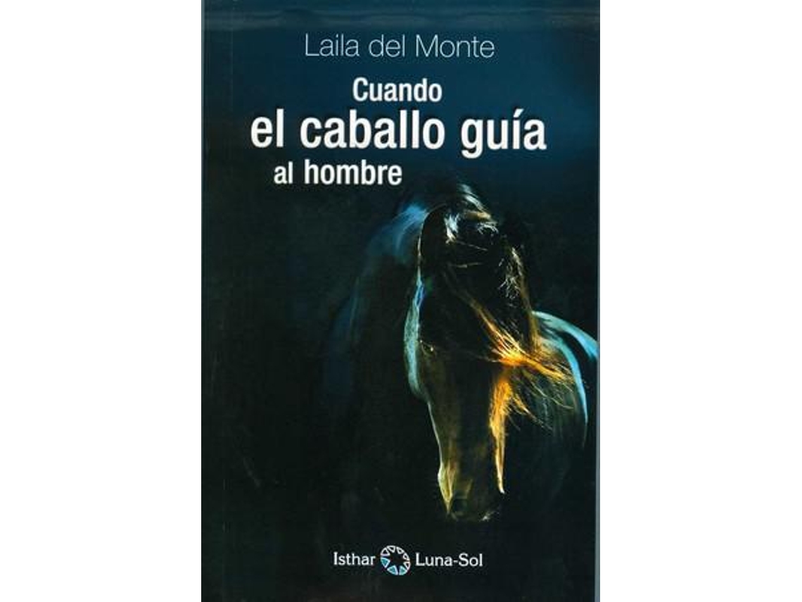 Livro Cuando el caballo guia al hombre de Laila del Monte (Espanhol)