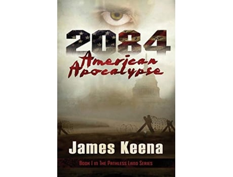 Livro 2084 American Apocalypse The Pathless Land de James Keena (Inglês)