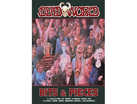 Livro Deadworld Bits and Pieces de Gary Reed Stuart Kerr (Inglês)