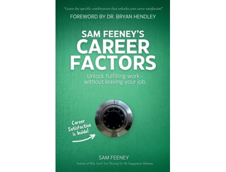 Livro Sam Feeneys Career Factors Unlock fulfilling work... without leaving your job. de Sam Feeney (Inglês)