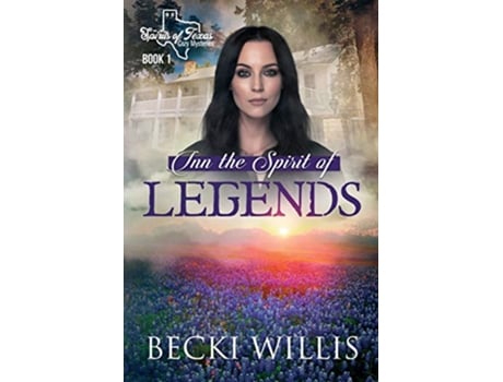 Livro Inn the Spirit of Legends Spirits of Texas Cozy Mysteries de Becki Willis (Inglês)