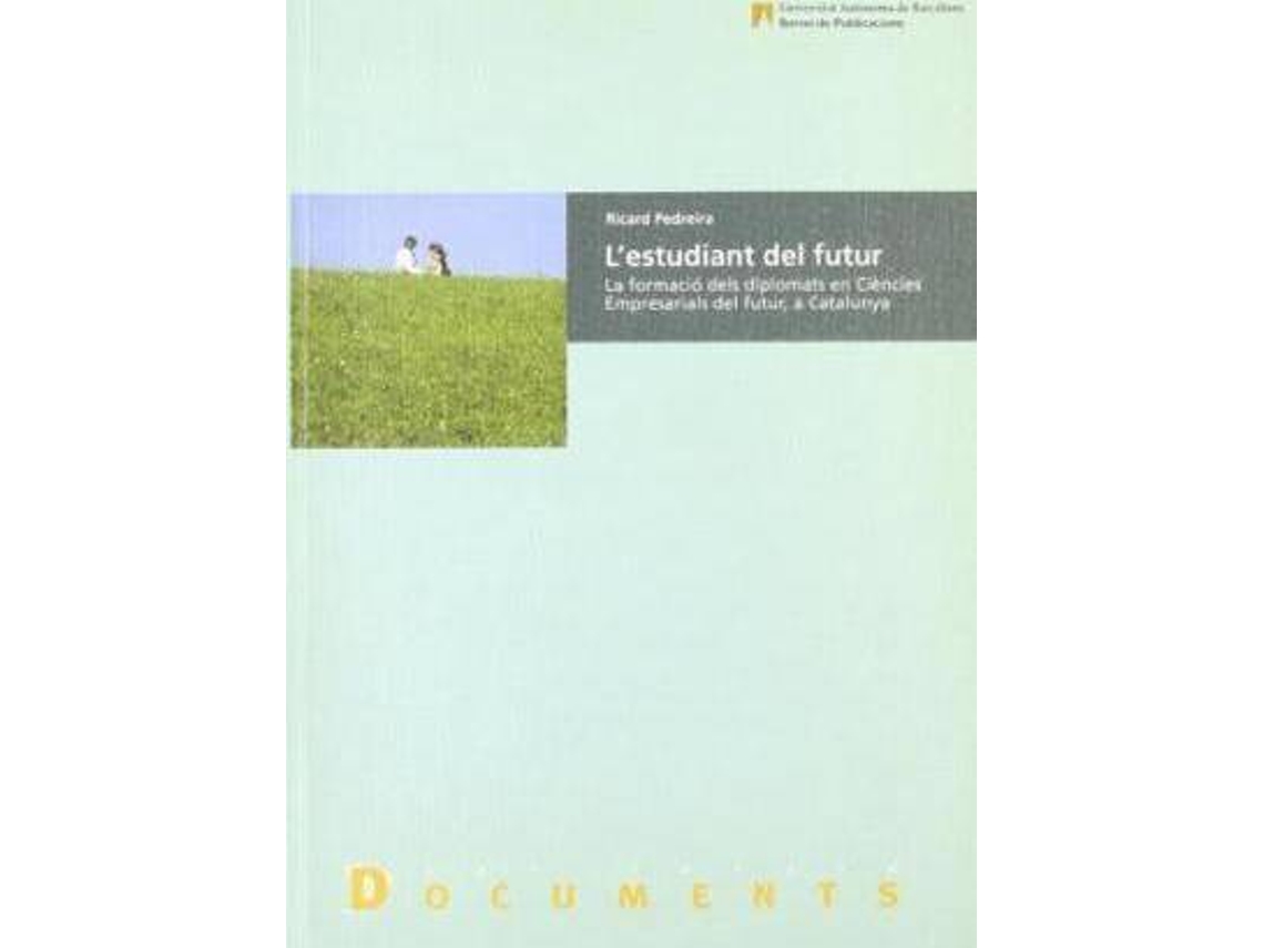 Livro Lestudiant del futur la formació dels diplomats de le empresarials a Catalunya de Ricard Pedreira Font (Espanhol)