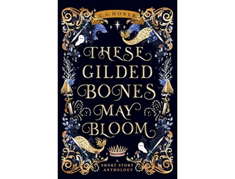 Livro These Gilded Bones May Bloom de C G Honer (Inglês)
