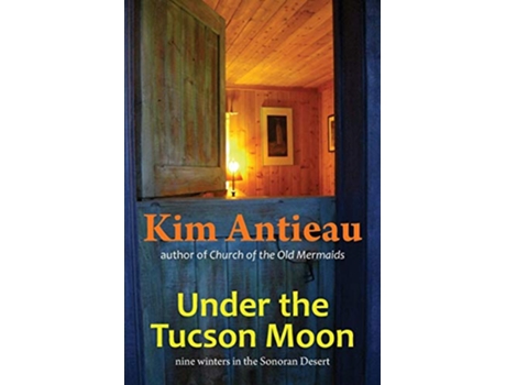 Livro Under the Tucson Moon de Kim Antieau (Inglês)