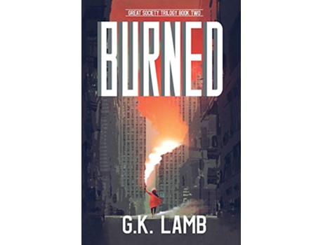 Livro Burned Great Society Trilogy de GK Lamb (Inglês)