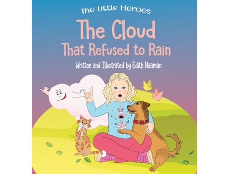 Livro The Cloud That Refused to Rain An inspiring story about friendship, mutual support and leadership For Ages 2-8 de Edith Naaman (Inglês)