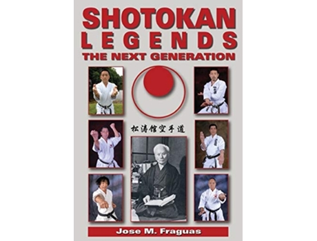 Livro Shotokan Legends The Next Generation de Jose M Fraguas (Inglês)