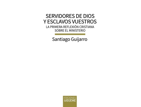 Livro Servidores De Dios Y Esclavos Vuestros de Santiago Guijarro Oporto (Espanhol)