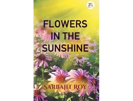 Livro Flowers In The Sunshine De Sarbajit Roy (inglês)