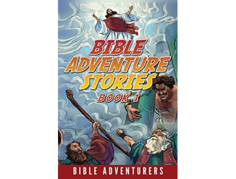 Livro Bible Adventure Stories Inspiring and Easy to Understand Bible Stories for Kids de Bible Adventurers (Inglês)