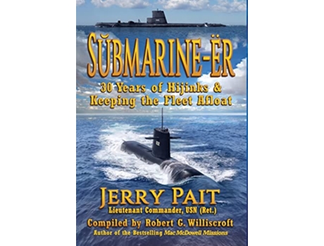 Livro SUbmarineËr 30 Years of Hijinks Keeping the Fleet Afloat de Jerry Pait (Inglês)
