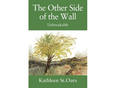 Livro The Other Side of the Wall: Unbreakable Kathleen St Ours (Inglês)