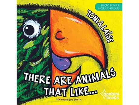 Livro There Are Animals That Like - Edição Bilíngue Inglês/Português de Toni (Português)