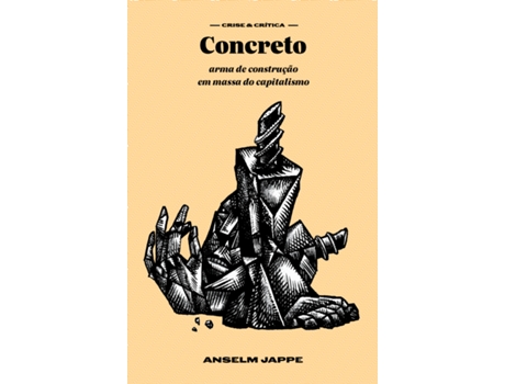 Livro Concreto Arma De Construção Em Massa Do Capitalismo De Anselm Jappe (português Do Brasil)