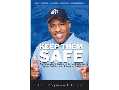 Livro Keep Them Safe An Educators Guide to School Safety, Digital Safety, and Personal Safety de Raymond Trigg (Inglês)