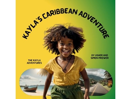 Livro Kaylas Caribbean Adventure de Asher Prower e Simon Prower (Inglês)